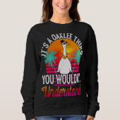 It's A Oaklee Thing You Wouldn't Understand  Oakle Sweatshirt (Vorderseite)