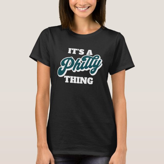 It's A Philly Thing 3 T-Shirt (Vorderseite)