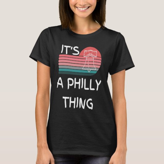 It's A Philly Thing  Its A Philadelphia Thing Phil T-Shirt (Vorderseite)