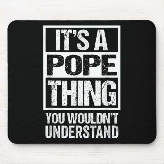Its A Pope Thing You Wouldnt Understand Surname Na Mousepad (Vorne)