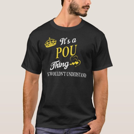 It's a POU Thing You Wouldn't Understand T-Shirt (Vorderseite)