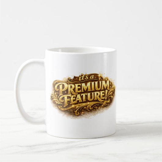 It's a Premium Feature! Funny Typography Mug Kaffeetasse (Links)