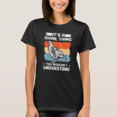 It's a Quail thing You wouldn't understand Quail T-Shirt (Vorderseite)