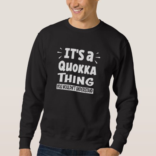 It's A Quokka Thing You Wouldn't Understand Aninal Sweatshirt (Vorderseite)