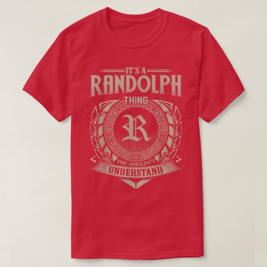 Its A RANDOLPH Thing You Wouldnt Understand Name V T-Shirt (Design vorne)