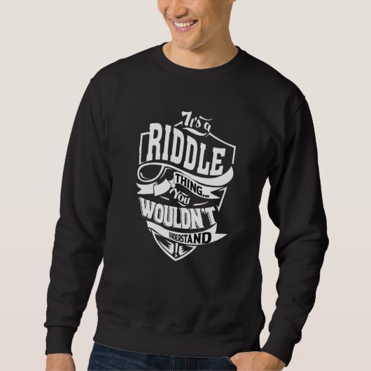 It's A Riddle Thing Sweatshirt (Vorderseite)