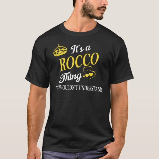 It's a ROCCO Thing You Wouldn't Understand T-Shirt (Vorderseite)