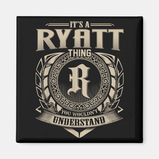 It's A Ryatt Thing You Wouldn't Understand Funny N Magnet (Vorne)