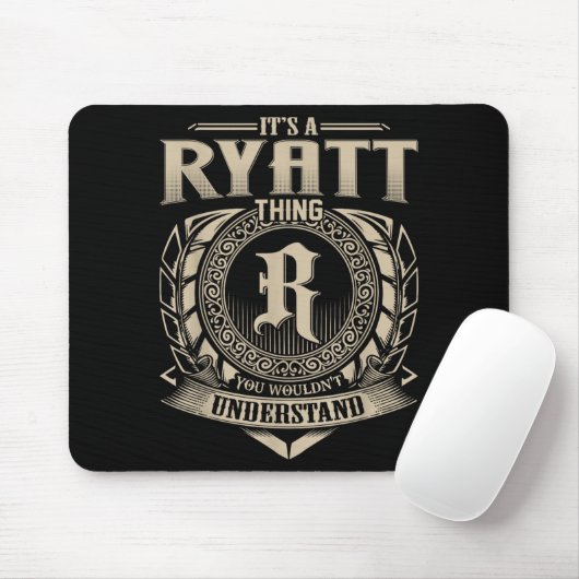 It's A Ryatt Thing You Wouldn't Understand Funny N Mousepad (Mit Mouse)