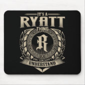 It's A Ryatt Thing You Wouldn't Understand Funny N Mousepad (Vorne)