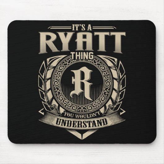 It's A Ryatt Thing You Wouldn't Understand Funny N Mousepad (Vorne)