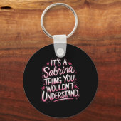 Its A Sabrina Thing You Wouldn't Understand Women Schlüsselanhänger (Vorderseite)