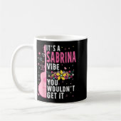 It's A Sabrina Vibe You Wouldn't Get It Women Men Kaffeetasse (Links)