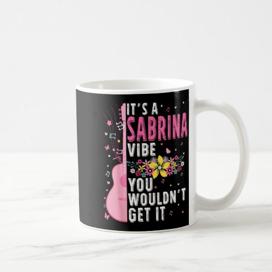 It's A Sabrina Vibe You Wouldn't Get It Women Men  Kaffeetasse (Rechts)