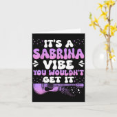 It's A Sabrina Vibe You Wouldn't Get It Women Men Karte (Gelbe Blume)