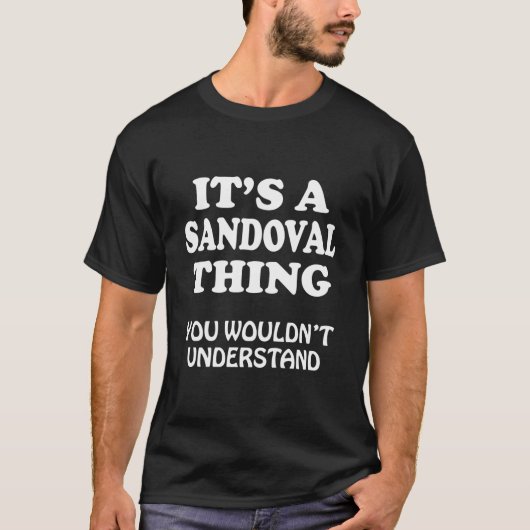 Its A Sandoval Thing You Wouldnt Understand Family T-Shirt (Vorderseite)