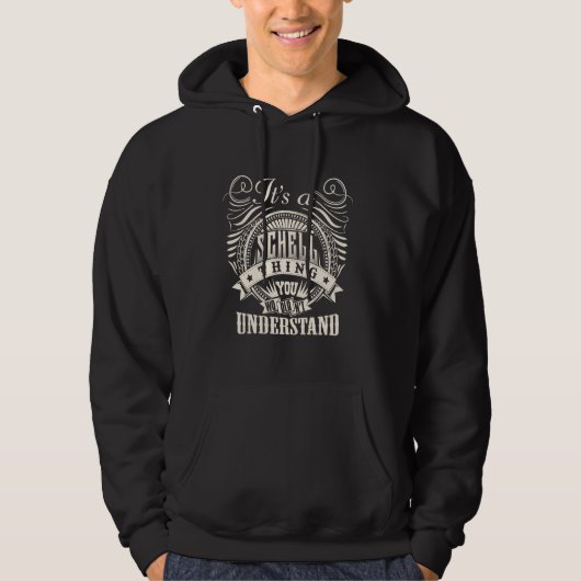 It's A SCHELL Thing You Wouldn't Understand SCHELL Hoodie (Vorderseite)