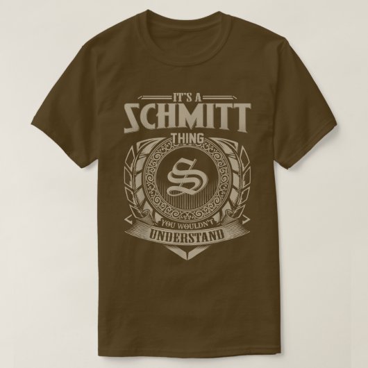It's A SCHMITT Thing You Wouldn't Understand Name T-Shirt (Design vorne)