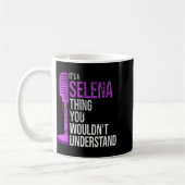 It's A Selena Thing You Wouldn't Understand - Funn Kaffeetasse (Links)