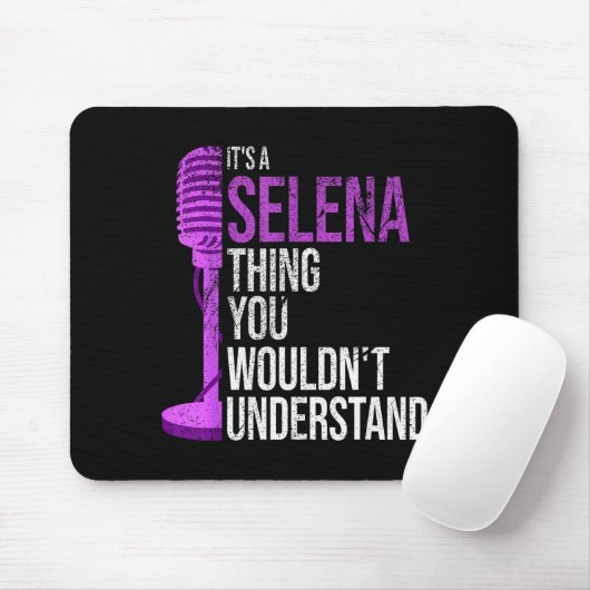 It's A Selena Thing You Wouldn't Understand - Funn Mousepad (Mit Mouse)