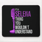 It's A Selena Thing You Wouldn't Understand - Funn Mousepad (Vorne)