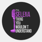 It's A Selena Thing You Wouldn't Understand - Funn Runder Aufkleber (Vorderseite)