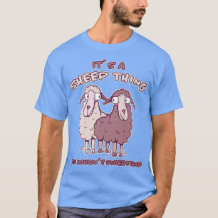 Its A Sheep Thing Sheep Farmer's House Sheep Lamb T-Shirt