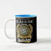  It's A Slabaugh Thing You Couldn't Understand Zweifarbige Tasse (Links)