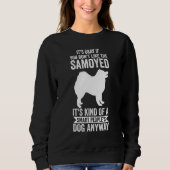 It's A Smart People's Dog Anyway Samoyed 1 Sweatshirt (Vorderseite)