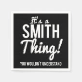 Its A Smith Thing You Wouldnt Understand Serviette (Vorderseite)