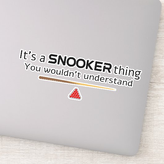 Its A Snooker Thing You Wouldnt Understand Funny Aufkleber (Detail)