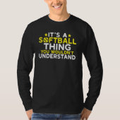 Its a Softball thing you wouldnt understand Softb T-Shirt (Vorderseite)