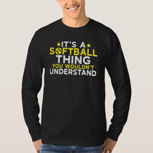 Its a Softball thing you wouldnt understand  Softb T-Shirt (Vorderseite)