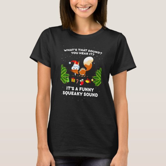 It's A Squeaky Sound Christmas Squirrel 1 T-Shirt (Vorderseite)