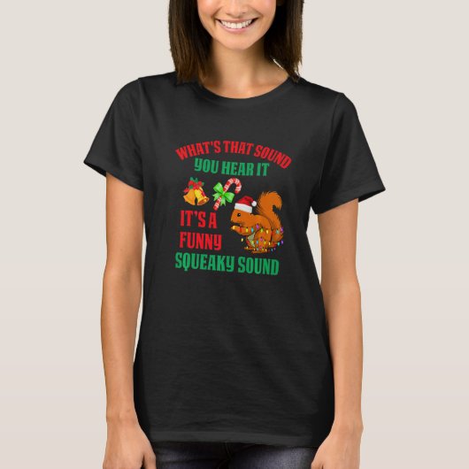 It's A Squeaky Sound Christmas Squirrel T-Shirt (Vorderseite)