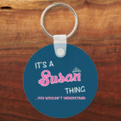 It's a Susan thing you wouldn't understand Schlüsselanhänger (Vorderseite)