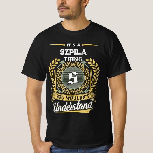 It's a SZPILA Thing You Wouldn't Understand T-Shirt (Vorderseite)