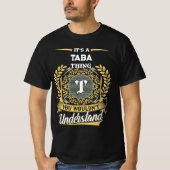 It's a TABA Thing You Wouldn't Understand T-Shirt (Vorderseite)