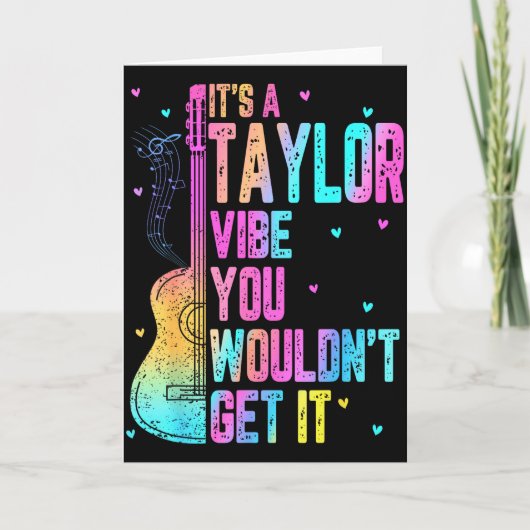 It's A Taylor Vibe You Wouldn't Get It Women Men K Karte (Vorderseite)