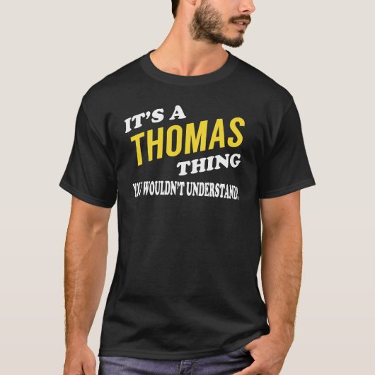 It's a THOMAS Thing You Wouldn't Understand T-Shirt (Vorderseite)