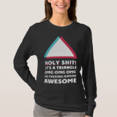 its a triangle OMC Humor Sassy hipster T-Shirt (Vorderseite)