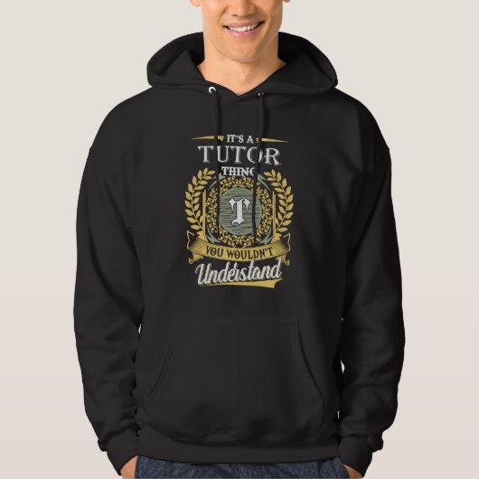 It's A Tutor Thing You Couldn't Understand Hoodie (Vorderseite)