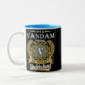  It's A Vandam Thing You Couldn't Understand Zweifarbige Tasse (Links)