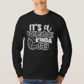 It's A Volleyball Kinda Day Volleyball Game Day T-Shirt (Vorderseite)