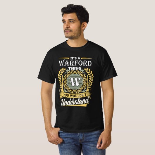 It's A Warford Thing You Couldn't Understand T-Shirt (Vorne ganz)