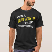 It's a WHITWORTH Thing You Wouldn't Understand T-Shirt (Vorderseite)