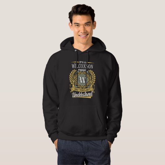 It's A Wilcoxson Thing You Couldn't Understand Hoodie (Vorne ganz)