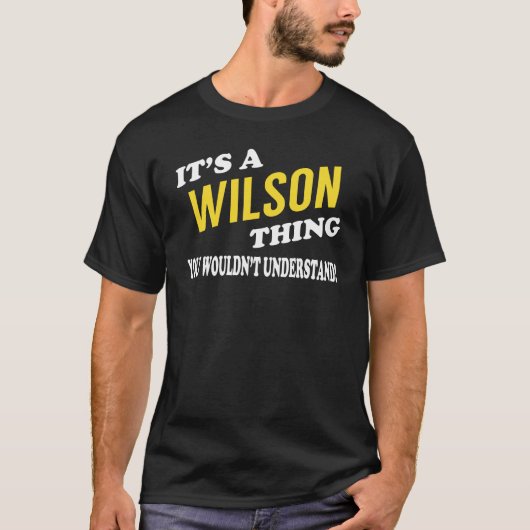 It's a WILSON Thing You Wouldn't Understand T-Shirt (Vorderseite)