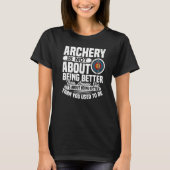 It's About Doing Better  Archery Archer Bow Huntin T-Shirt (Vorderseite)