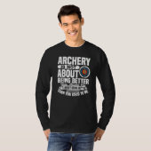 It's About Doing Better  Archery Archer Bow Huntin T-Shirt (Vorne ganz)